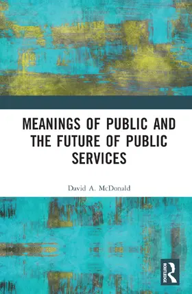 McDonald |  Meanings of Public and the Future of Public Services | Buch |  Sack Fachmedien