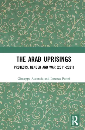 Acconcia / Perini |  The Arab Uprisings | Buch |  Sack Fachmedien