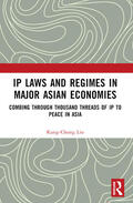 Liu |  IP Laws and Regimes in Major Asian Economies | Buch |  Sack Fachmedien