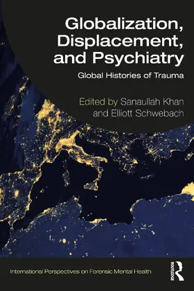 Khan / Schwebach |  Globalization, Displacement, and Psychiatry | Buch |  Sack Fachmedien
