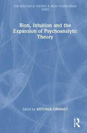 Grimalt |  Bion, Intuition and the Expansion of Psychoanalytic Theory | Buch |  Sack Fachmedien