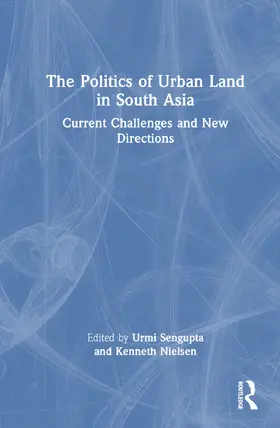 Sengupta / Nielsen |  The Politics of Urban Land in South Asia | Buch |  Sack Fachmedien