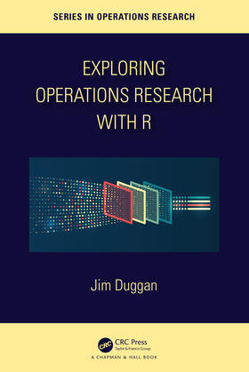 Duggan | Exploring Operations Research with R | Buch | 978-1-03-227716-5 | sack.de