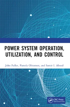 Fuller / Obiomon / Abood |  Power System Operation, Utilization, and Control | Buch |  Sack Fachmedien