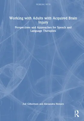 Henson / Gilbertson |  Working with Adults with Acquired Brain Injury | Buch |  Sack Fachmedien