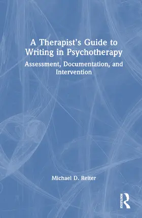 Reiter | A Therapist's Guide to Writing in Psychotherapy | Buch | 978-1-032-27933-6 | sack.de
