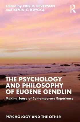 Severson / Krycka |  The Psychology and Philosophy of Eugene Gendlin | Buch |  Sack Fachmedien
