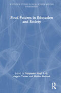 Lalli / Turner / Rutland |  Food Futures in Education and Society | Buch |  Sack Fachmedien