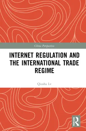 Nanxiang |  Internet Regulation and the International Trade Regime | Buch |  Sack Fachmedien