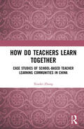 Zhang |  How Do Teachers Learn Together? | Buch |  Sack Fachmedien