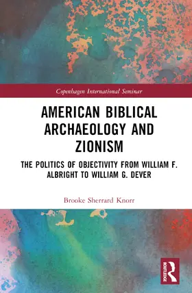 Knorr | American Biblical Archaeology and Zionism | Buch | 978-1-032-28320-3 | www.sack.de