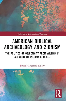 Knorr |  American Biblical Archaeology and Zionism | Buch |  Sack Fachmedien