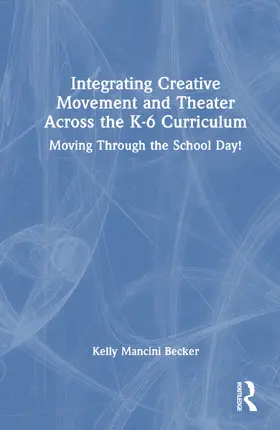 Becker |  Learning Through Movement in the K-6 Classroom | Buch |  Sack Fachmedien