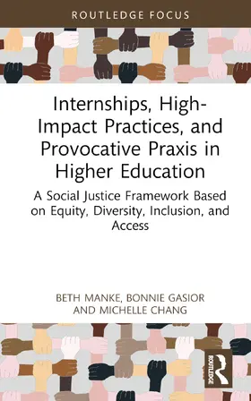 Manke / Gasior / Chang |  Internships, High-Impact Practices, and Provocative Praxis in Higher Education | Buch |  Sack Fachmedien