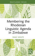 Mhute |  Membering the Rhodesian Linguistic Agenda in Zimbabwe | Buch |  Sack Fachmedien