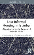 Dulgeroglu-Yuksel |  Lost Informal Housing in Istanbul | Buch |  Sack Fachmedien