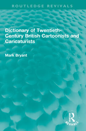 Bryant |  Dictionary of Twentieth-Century British Cartoonists and Caricaturists | Buch |  Sack Fachmedien