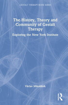 Mikolasek / Mikolášek | The History, Theory and Community of Gestalt Therapy | Buch | 978-1-03-228372-2 | sack.de