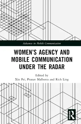 Pei / Malhotra / Ling | Women's Agency and Mobile Communication Under the Radar | Buch | 978-1-032-28508-5 | www.sack.de
