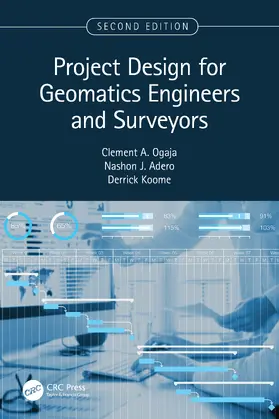 Ogaja / Adero / Koome |  Project Design for Geomatics Engineers and Surveyors, Second Edition | Buch |  Sack Fachmedien