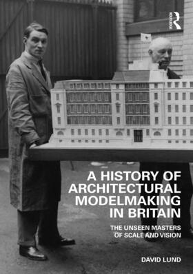 Lund | A History of Architectural Modelmaking in Britain | Buch | 978-1-03-228678-5 | sack.de