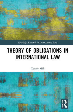 Mik | Theory of Obligations in International Law | Buch | 978-1-03-228742-3 | sack.de