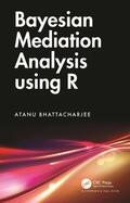 Bhattacharjee |  Bayesian Mediation Analysis using R | Buch |  Sack Fachmedien