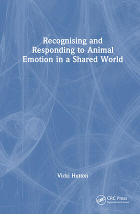 Hutton |  Recognising and Responding to Animal Emotion in a Shared World | Buch |  Sack Fachmedien