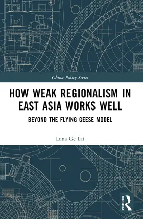 Ge Lai |  How Weak Regionalism in East Asia Works Well | Buch |  Sack Fachmedien