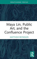 Reynolds |  Maya Lin, Public Art, and the Confluence Project | Buch |  Sack Fachmedien