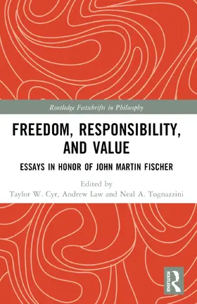 Cyr / Law / Tognazzini |  Freedom, Responsibility, and Value | Buch |  Sack Fachmedien