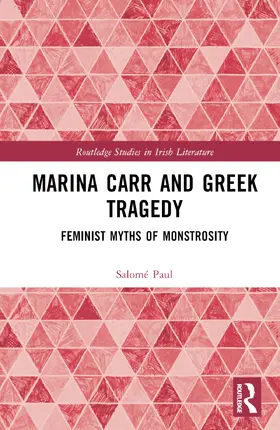 Paul |  Marina Carr and Greek Tragedy | Buch |  Sack Fachmedien