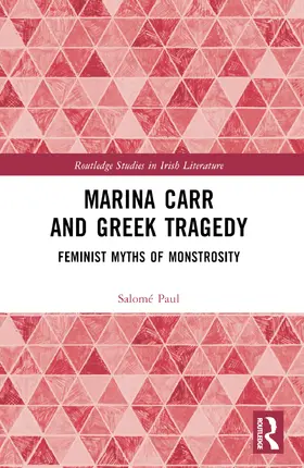 Paul |  Marina Carr and Greek Tragedy | Buch |  Sack Fachmedien