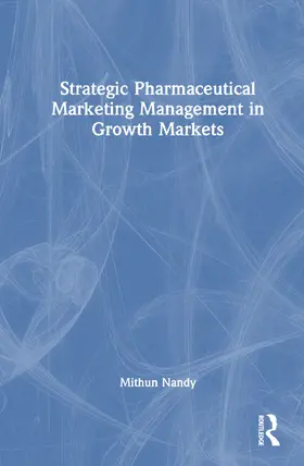 Nandy |  Strategic Pharmaceutical Marketing Management in Growth Markets | Buch |  Sack Fachmedien