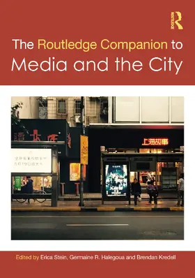 Stein / Halegoua / Kredell | The Routledge Companion to Media and the City | Buch | 978-1-032-28997-7 | www.sack.de