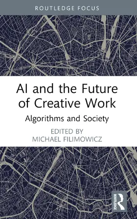 Filimowicz |  AI and the Future of Creative Work | Buch |  Sack Fachmedien