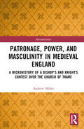 Miller |  Patronage, Power, and Masculinity in Medieval England | Buch |  Sack Fachmedien