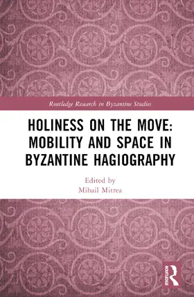 Mitrea | Holiness on the Move: Mobility and Space in Byzantine Hagiography | Buch | 978-1-032-29079-9 | www.sack.de