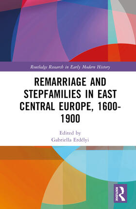 Erdélyi / Szabó |  Remarriage and Stepfamilies in East Central Europe, 1600-1900 | Buch |  Sack Fachmedien