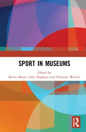 Moore / Hughson / Wacker | Sport in Museums | Buch | 978-1-032-29093-5 | www.sack.de