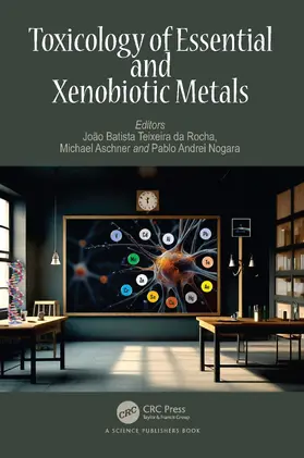 Rocha / Aschner / Nogara |  Toxicology of Essential and Xenobiotic Metals | Buch |  Sack Fachmedien