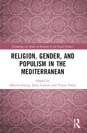 Giorgi / Garraio / Toldy |  Religion, Gender, and Populism in the Mediterranean | Buch |  Sack Fachmedien