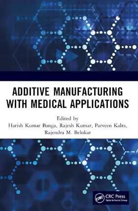Banga / Kumar / Kalra |  Additive Manufacturing with Medical Applications | Buch |  Sack Fachmedien