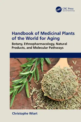 Wiart | Handbook of Medicinal Plants of the World for Aging | Buch | 978-1-032-29398-1 | www.sack.de