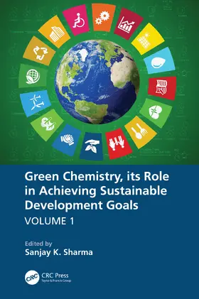 Sharma |  Green Chemistry, its Role in Achieving Sustainable Development Goals, Volume1 | Buch |  Sack Fachmedien