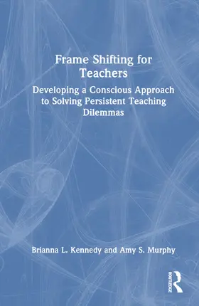Kennedy / Murphy | Frame Shifting for Teachers | Buch | 978-1-032-29489-6 | www.sack.de