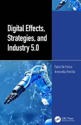 De Felice / Petrillo |  Digital Effects, Strategies, and Industry 5.0 | Buch |  Sack Fachmedien