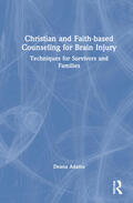 Adams |  Christian and Faith-Based Counseling for Brain Injury | Buch |  Sack Fachmedien