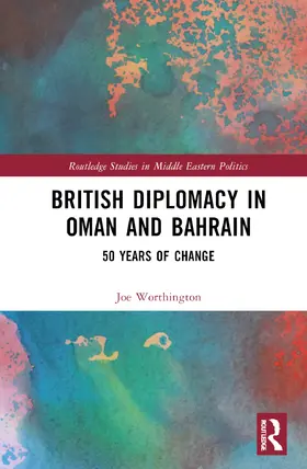 Worthington |  British Diplomacy in Oman and Bahrain | Buch |  Sack Fachmedien