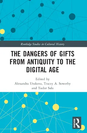 Urakova / Sowerby / Sala |  The Dangers of Gifts from Antiquity to the Digital Age | Buch |  Sack Fachmedien